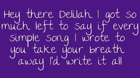 Hey There Delilah Lyrics [Verse 1] Hey there, Delilah, what's it like in New York City? I'm a thousand miles away, but girl, tonight, you look so pretty, yes you do Times Square can't shine as...